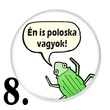 Poloska vagyok kitűzők