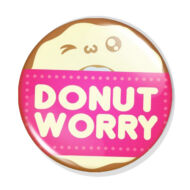 Donut worry kitűző 1 