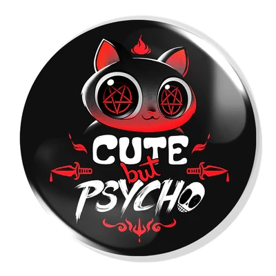 Cute but Psycho mágnes