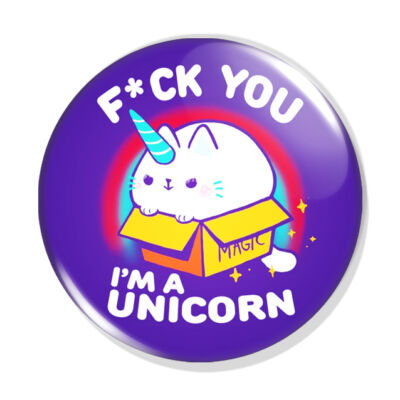 F*ck you, I'm a unicorn kitűző 