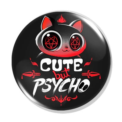 Cute but Psycho kitűző