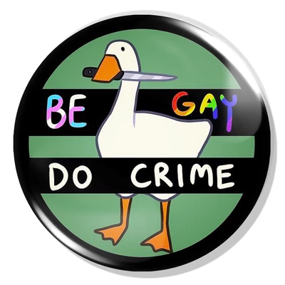 Be gay, do crime kitűző