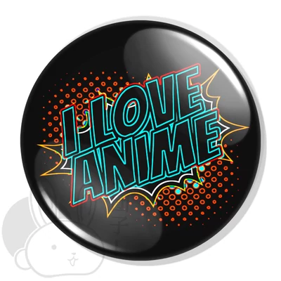 I love anime kitűző